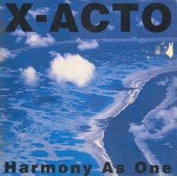 X-Acto : Harmony As One